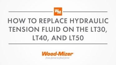 How To Replace Hydraulic Tension Fluid on LT30, LT40, and LT50 Portable Sawmills